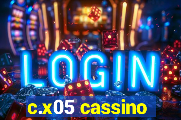 c.x05 cassino